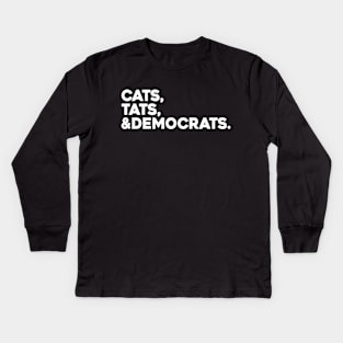 Cats Tats And Democrats Kids Long Sleeve T-Shirt